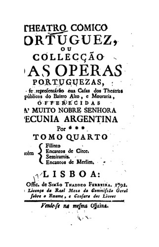 Cover for Theatro comico portuguez, ou Collecção das operas portuguezas: que se representárão na Casa do ...