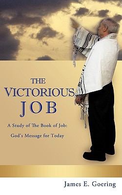Cover for The Victorious Job A Study Of The Book Of Job Gods Message For Today