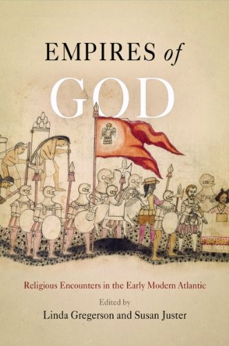 Cover for Empires of God: Religious Encounters in the Early Modern Atlantic