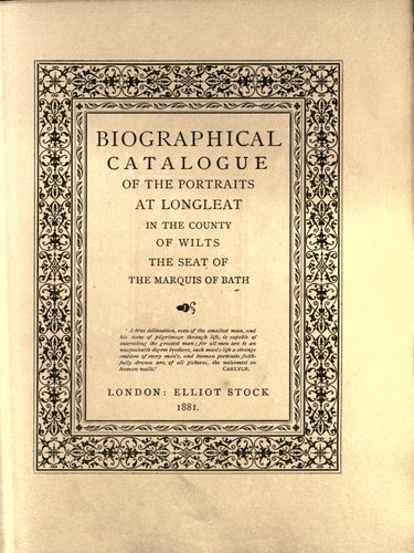Cover for Biographical catalogue of the portraits at Longleat in the county of Wilts the seat of the Marquis of Bath.