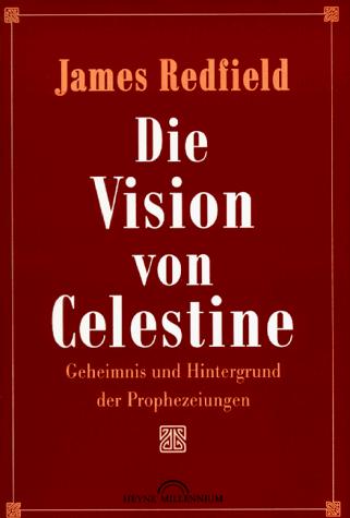 Cover for Die Vision von Celestine. Geheimnis und Hintergrund der Prophezeiungen.