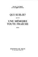 Cover for Qui suis-je? ; suivi de, Une mémoire toute fraîche