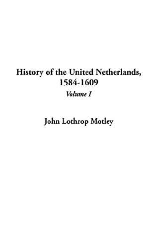 Cover for History of the United Netherlands, 1584-1609