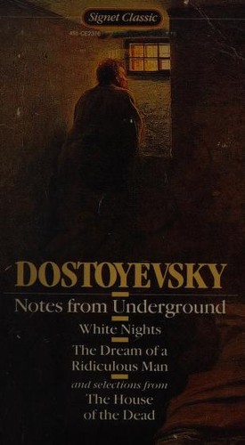 Cover for Notes from underground, White nights, The dream of a ridiculous man and selections from The house of the dead