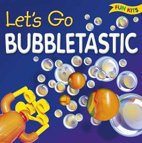 Cover for Lets Go Bubbletastic (Fun Kits)