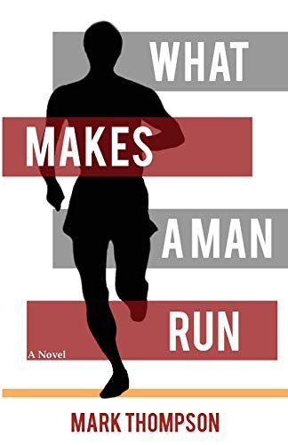 Cover for What Makes a Man Run