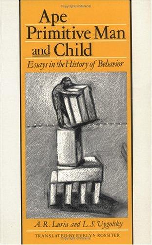 Cover for Ape, Primitive Man, and Child Essays in the History of Behavior (Classic Soviet Psychology)