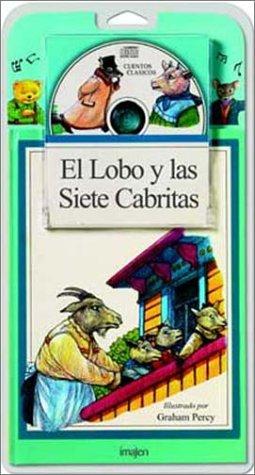 Cover for El Lobo y las Siete Cabritas / The Wolf and the Seven Little Kids Libro y CD (Cuentos En Imagenes)