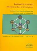 Cover for DEVELOPMENT ECONOMICS BETWEEN MARKETS AND INSTITUTIONS INCENTIVES FOR GROWTH, FOODà (Mansholt)