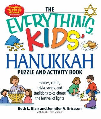 Cover for The Everything Kids Hanukkah Puzzle And Activity Book Games Crafts Trivia Songs And Traditions To Celebrate The Festival Of Lights