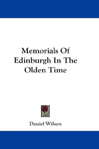 Cover for Memorials Of Edinburgh In The Olden Time