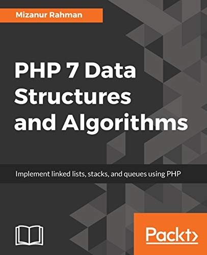 Cover for PHP 7 Data Structures and Algorithms: Implement linked lists, stacks, and queues using PHP