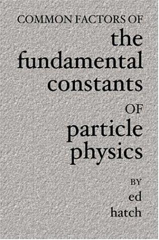 Cover for Common Factors of The Fundamental Constants of Particle Physics