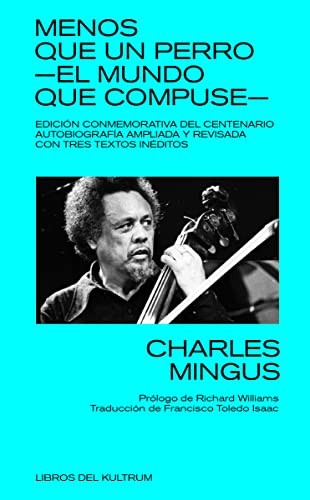 Cover for Menos que un perro. El mundo que compuse