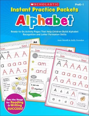Cover for Instant Practice Packets Alphabet Readytogo Activity Pages That Help Children Build Alphabet Recognition And Letter Formation Skills