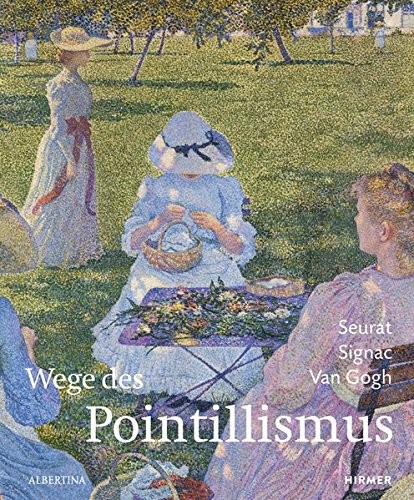 Cover for Seurat, Signac, van Gogh: Wege des Pointillismus