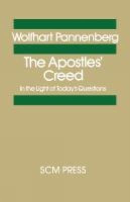 Cover for The Apostles Creed In The Light Of Todays Questions