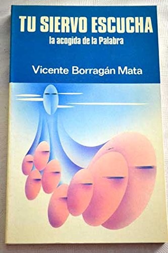 Cover for Tu siervo escucha. La acogida de la palabra.