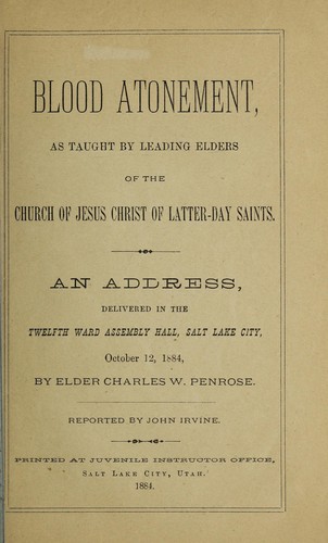 Cover for Blood atonement, as taught by leading elders of the Church of Jesus Christ of Latter-day Saints