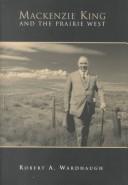 Cover for Mackenzie King and the Prairie West
