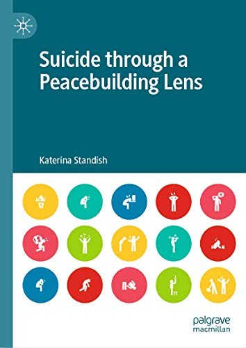 Cover for Suicide through a Peacebuilding Lens