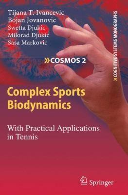 Cover for Complex Sports Biodynamics With Practical Applications In Tennis