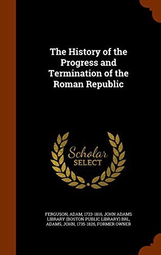 Cover for The History of the Progress and Termination of the Roman Republic