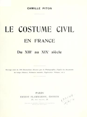 Cover for Le costume civil in France du XIIIe au XIXe siècle.
