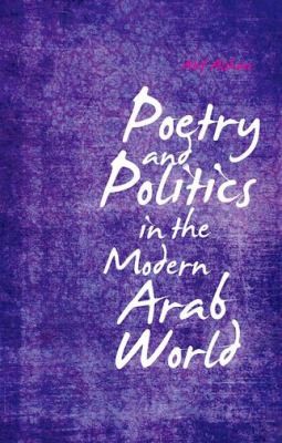 Cover for Poetry And Politics In The Modern Arab World