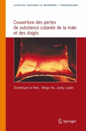 Cover for Couverture des pertes de substance cutanée de la main et des doigts (Approche pratique en orthopédie-traumatologie) (French Edition)