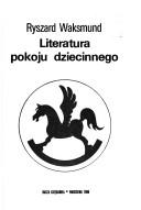 Cover for Literatura pokoju dziecinnego