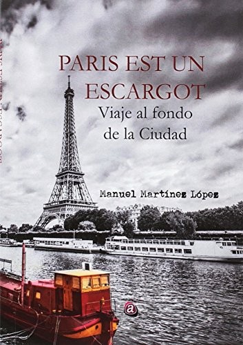 Cover for Paris est un escargot. Viaje al fondo de la ciudad