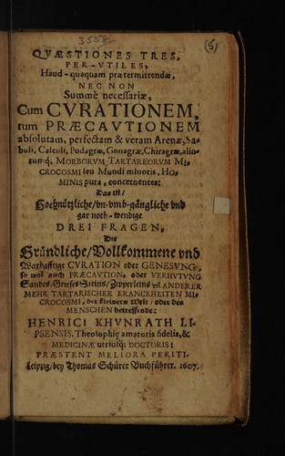 Cover for Quaestiones tres, per-utiles ... cum curationem, tum praecautionem absolutam ... Arenae, Sabuli, Calculi, Podagrae, Gonagrae, Chiragrae, aliorumque morborum tartareorum microcosmi ... hominis puta, concernentes