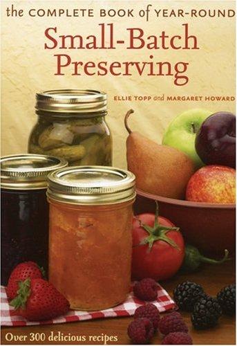 Cover for The complete book of year-round small-batch preserving