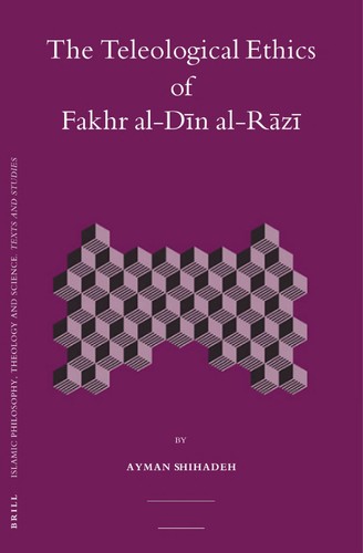 Cover for The teleological ethics of Fakir al-Din al-Razi