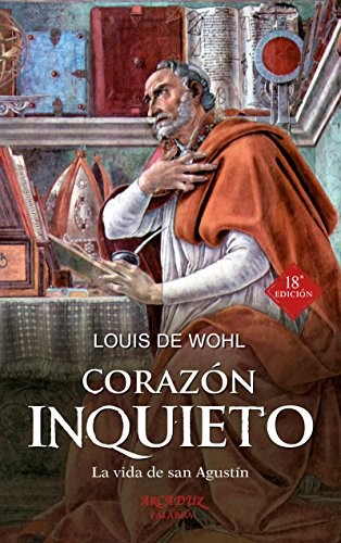 Cover for Corazón inquieto. La vida de San Agustín