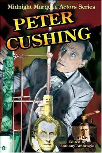 Cover for Peter Cushing (Midnight Marquee Actors Series) (Midnight Marquee Actors)