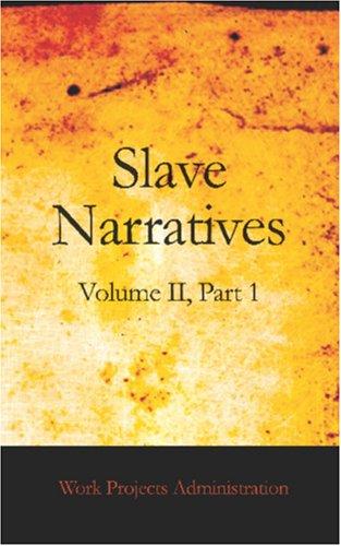 Cover for Slave Narratives: a Folk History of Slavery in the United States From Interviews with Former Slaves