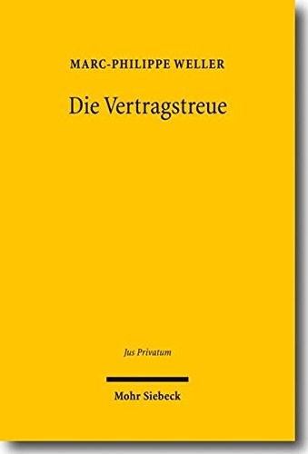 Cover for Die Vertragstreue: Vertragsbindung - Naturalerfullungsgrundsatz - Leistungstreue (Jus Privatum) (German Edition)