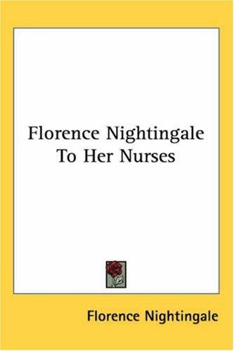 Cover for Florence Nightingale to Her Nurses