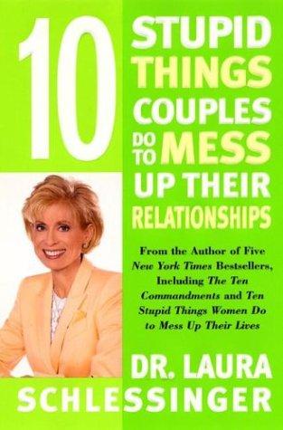 Cover for Ten Stupid Things Couples Do to Mess Up Their Relationships