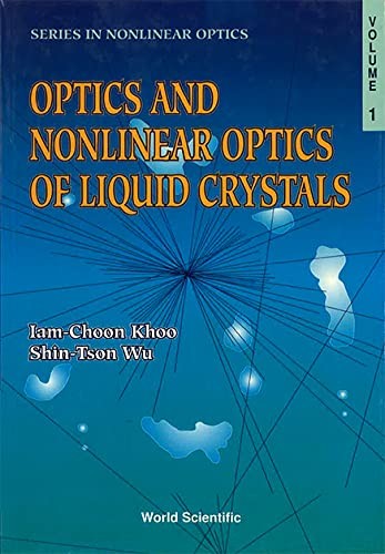 Cover for Optics and Nonlinear Optics of Liquid Crystals (Series in Nonlinear Optics, Vol 1)