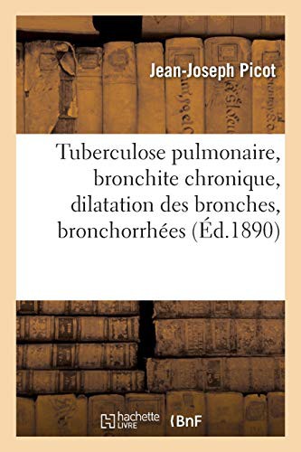 Cover for Rapport sur la tuberculose pulmonaire, bronchite chronique, dilatation des bronches, bronchorrhées