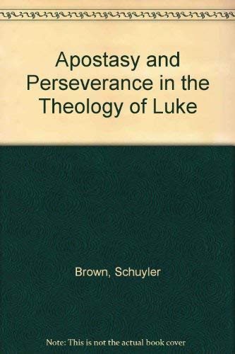 Cover for Apostasy And Perseverance In The Theology Of Luke