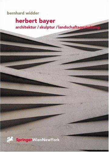 Cover for Herbert Bayer. Architektur / Skulptur / Landschaftsgestaltung