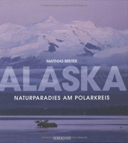 Cover for Alaska. Naturparadies am Polarkreis.