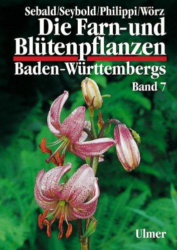Cover for Die Farn- und Blütenpflanzen Baden-Württembergs, 8 Bde., Bd.7, Spezieller Teil (Spermatophyta, Unterklassen Alismatidae, Liliidae, Commelinidae)
