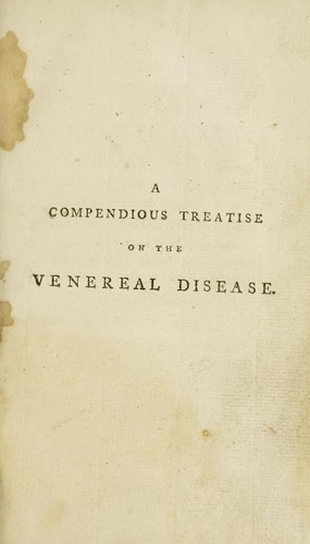 Cover for A compendious treatise on the venereal disease, gleets, etc. divested of the technical terms; with the best methods of cure ... in which is given a lotion for the prevention of that disagreeable complaint
