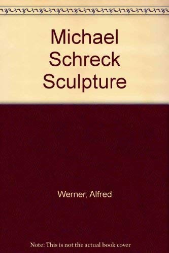 Cover for Michael Schreck Sculpture
