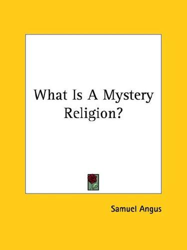 Cover for What Is A Mystery Religion?